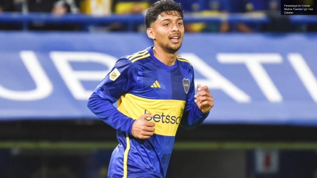 Fenerbahçe’nin Cristian Medina Transferi İçin Yeni Çabaları