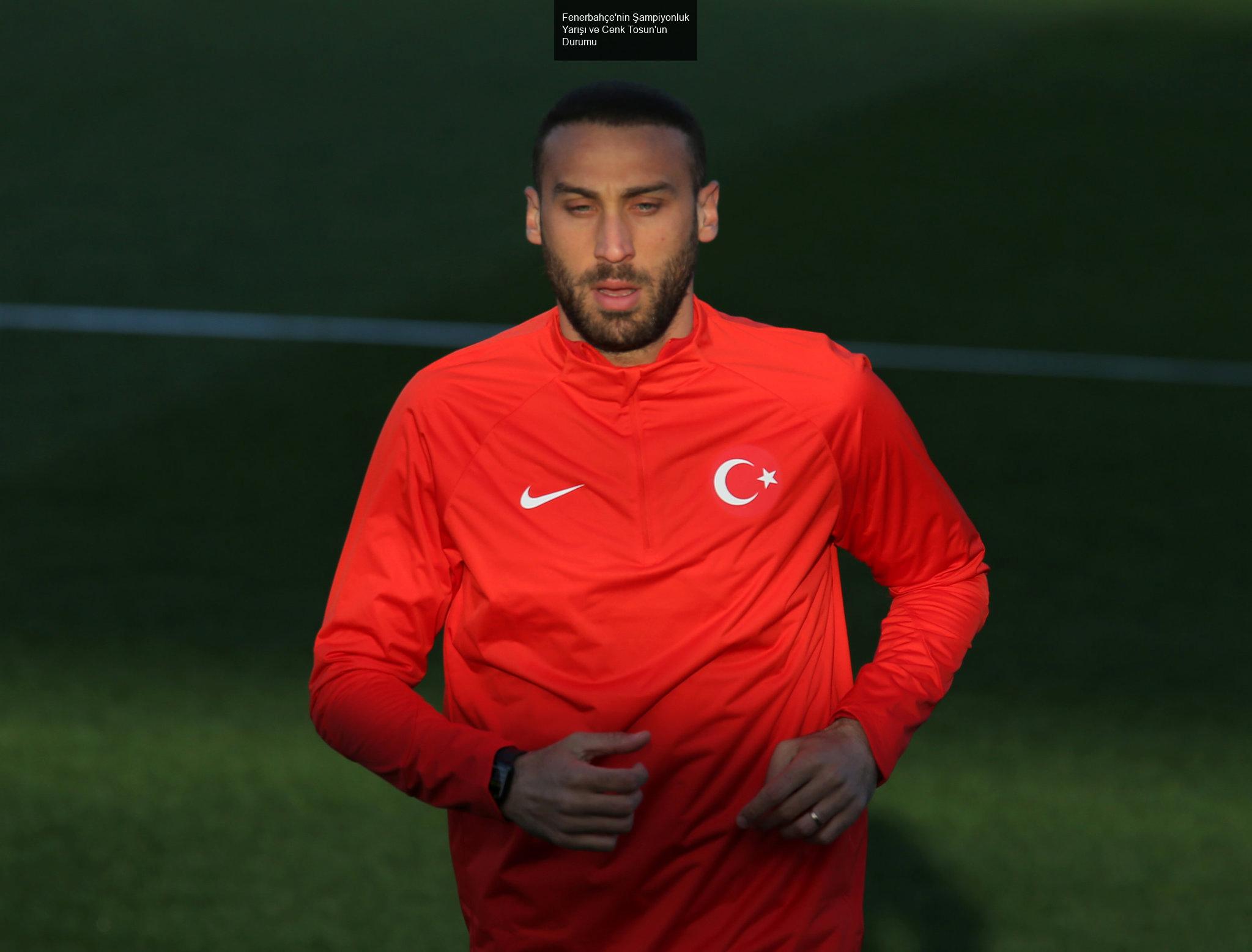 Fenerbahçe'nin Şampiyonluk Yarışı ve Cenk Tosun'un Durumu