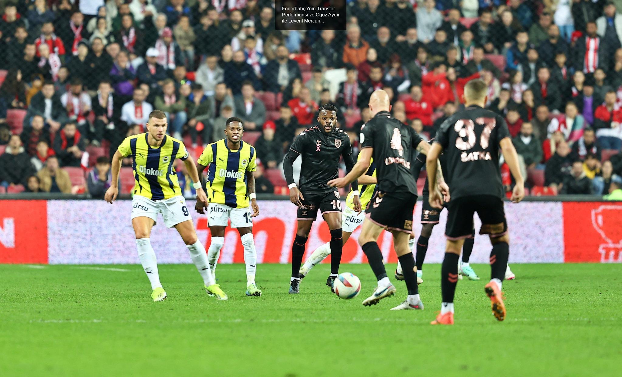 Fenerbahçe'nin Transfer Performansı Tartışma Yarattı