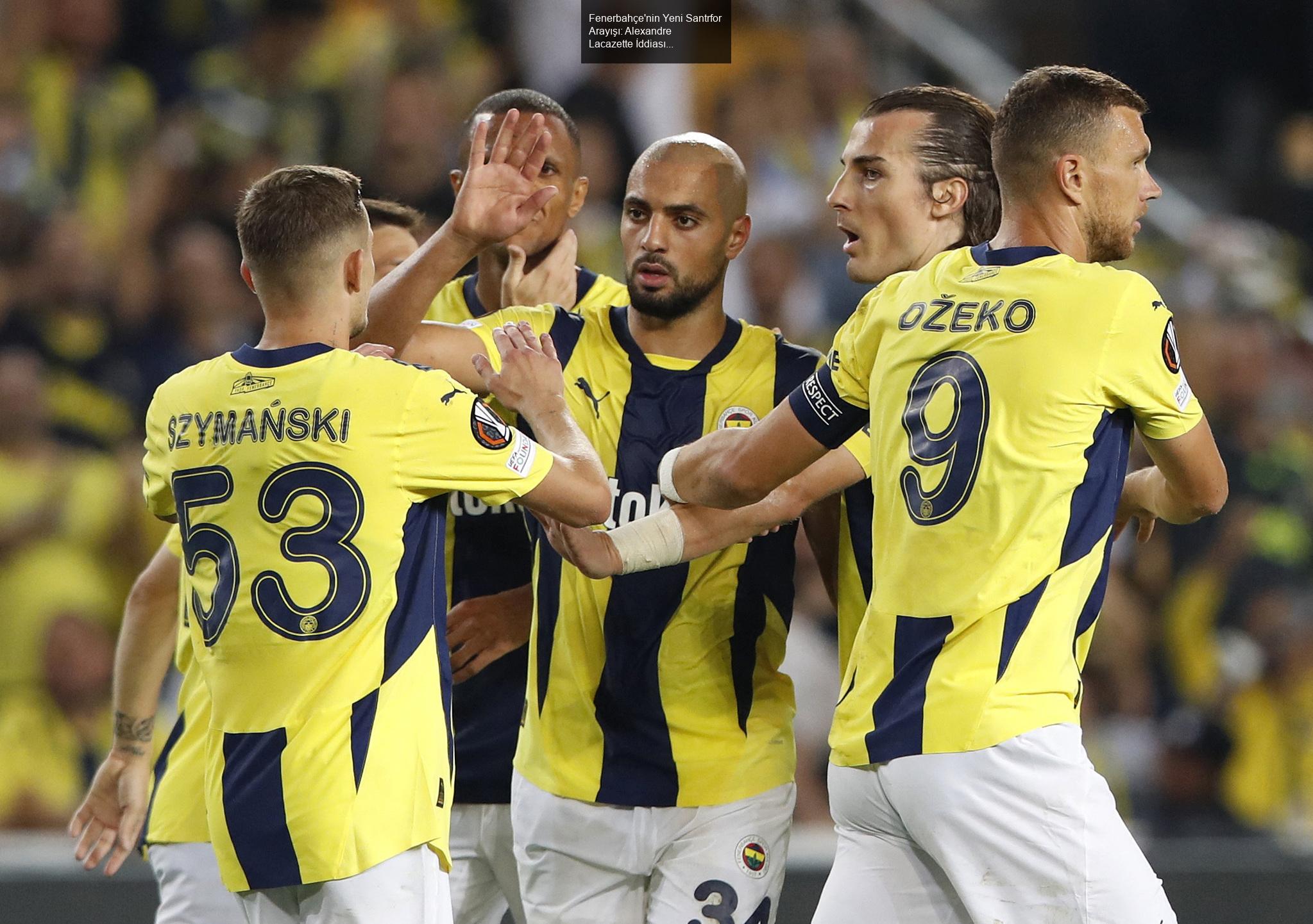 Fenerbahçe, Yeni Santrfor Arayışında