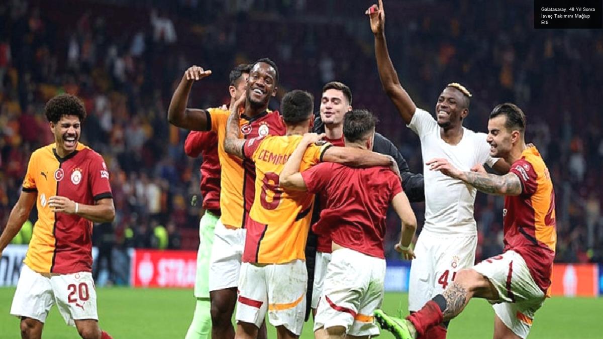 Galatasaray, 48 Yıl Sonra İsveç Takımını Mağlup Etti