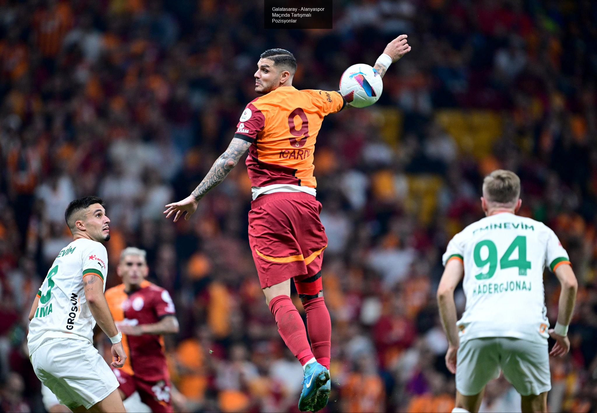 Galatasaray - Alanyaspor Maçında Tartışmalı Pozisyonlar