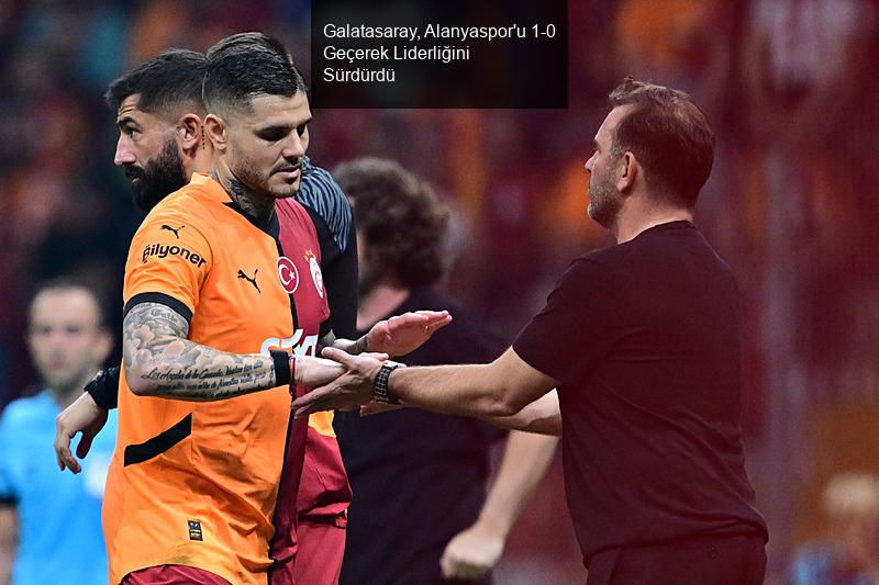 Galatasaray, Alanyaspor'u 1-0 Geçerek Liderliğini Sürdürdü