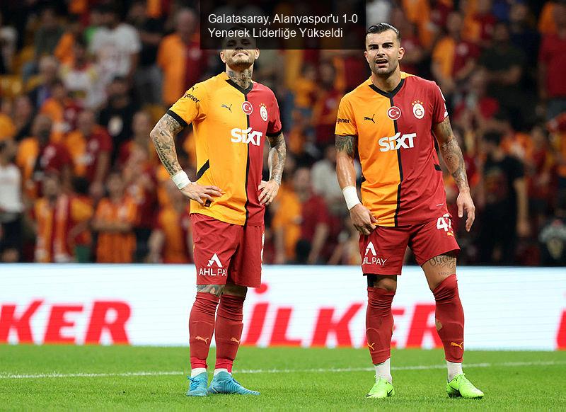 Galatasaray, Alanyaspor'u 1-0 Yenerek Liderliğe Yükseldi