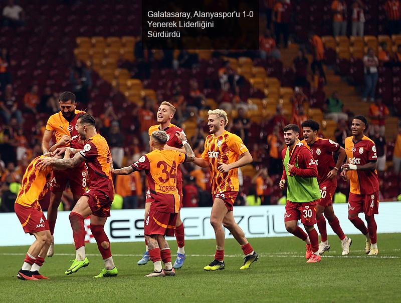 Galatasaray, Alanyaspor'u 1-0 Yenerek Liderliğini Sürdürdü