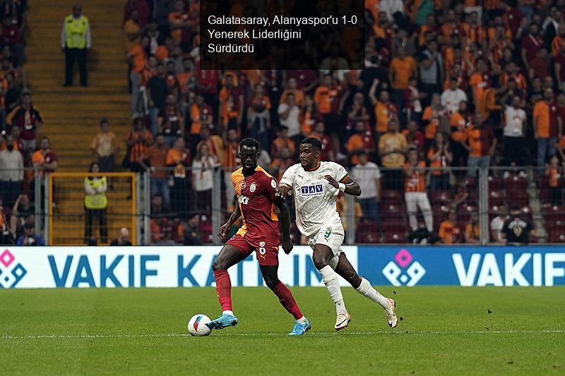 Galatasaray, Alanyaspor'u 1-0 Yenerek Liderliğini Sürdürdü