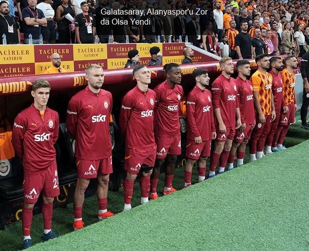 Galatasaray, Alanyaspor'u Zor da Olsa Yendi