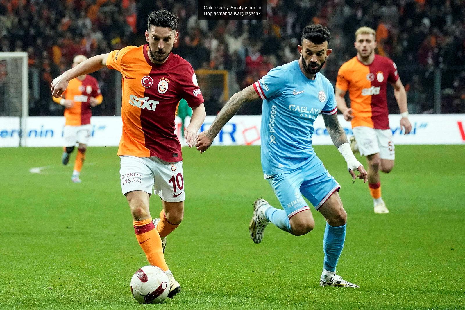 Galatasaray, Antalyaspor ile Deplasmanda Karşılaşacak