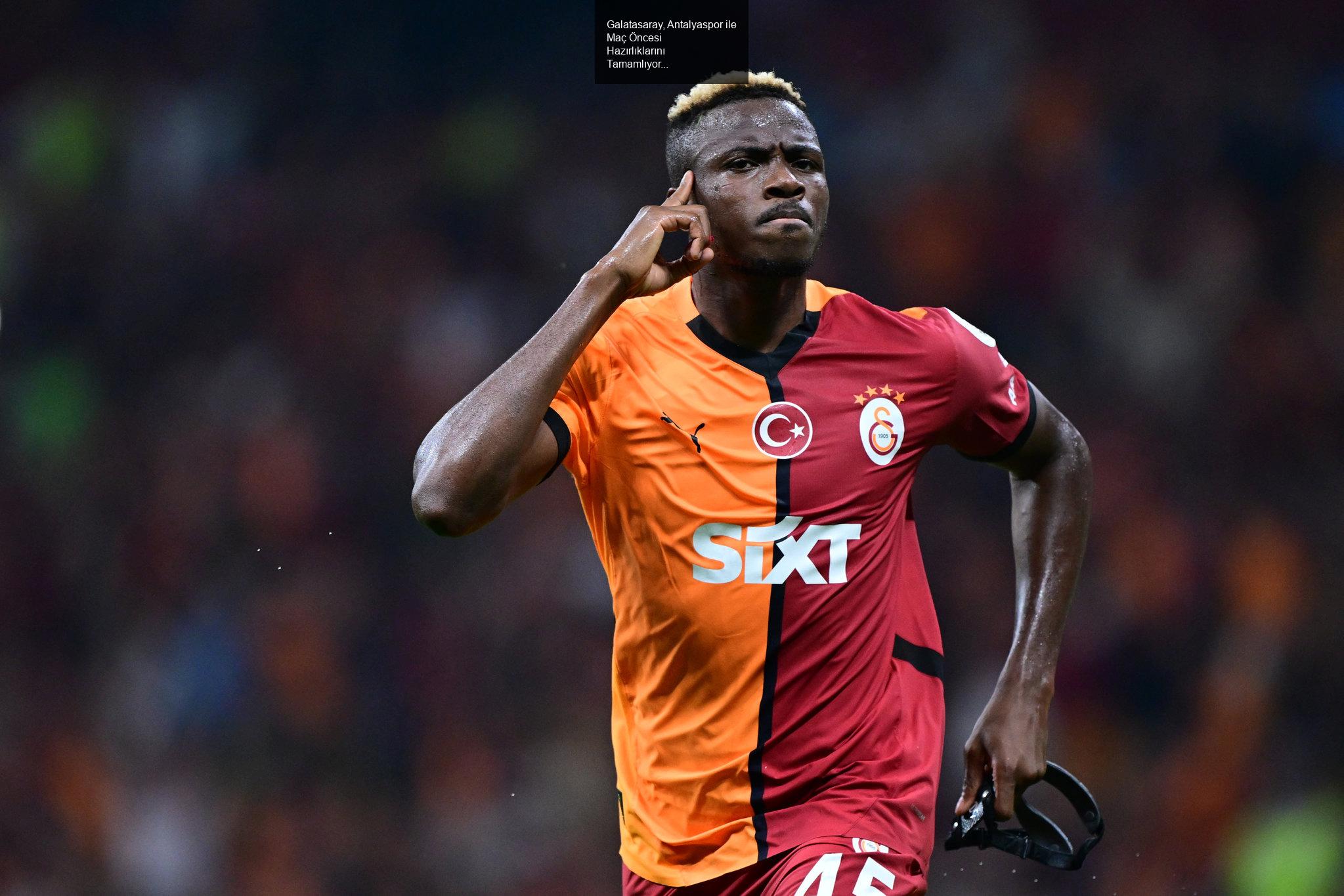 Galatasaray, Antalyaspor ile Karşılaşmaya Hazırlanıyor