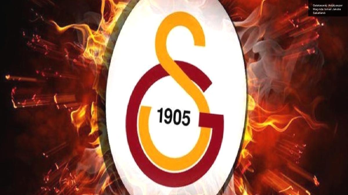 Galatasaray Antalyaspor Maçında Ismail Jakobs Sakatlandı