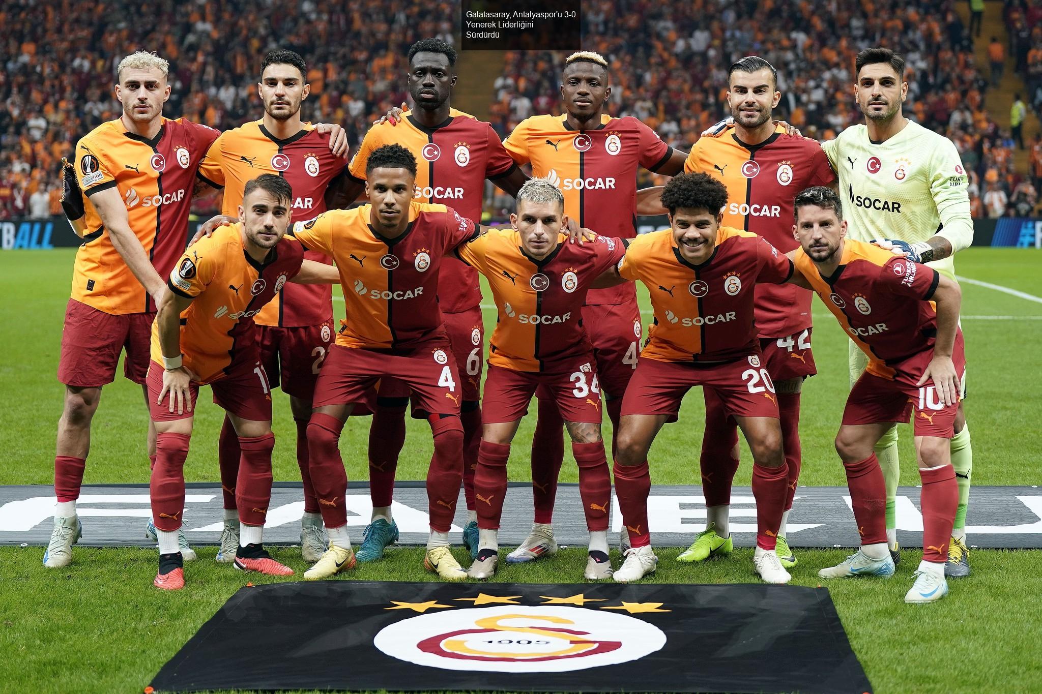 Galatasaray, Antalyaspor'u 3-0 Yenerek Liderliğini Sürdürdü