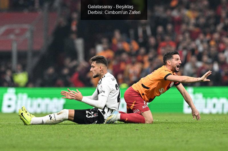 Galatasaray - Beşiktaş Derbisi: Cimbom Farkı Açıyor