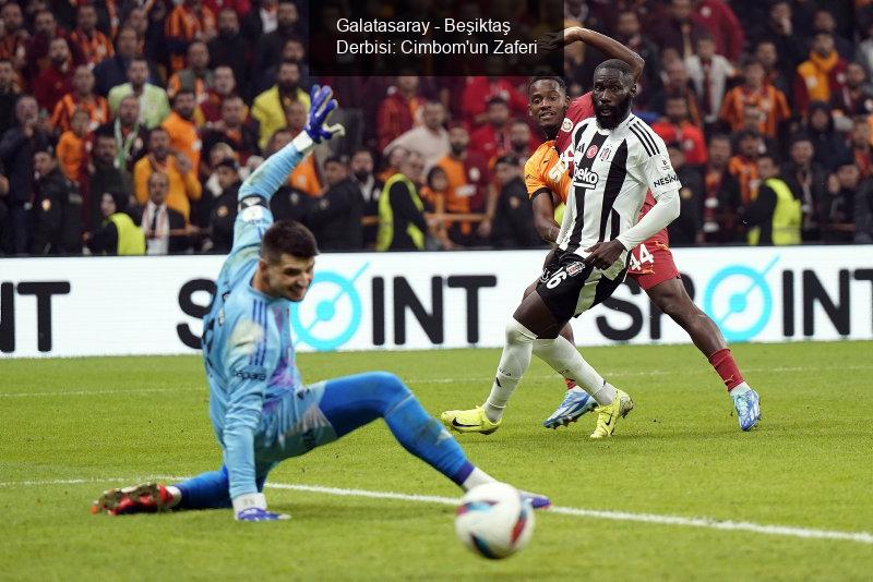 Galatasaray - Beşiktaş Derbisi: Cimbom'un Zaferi