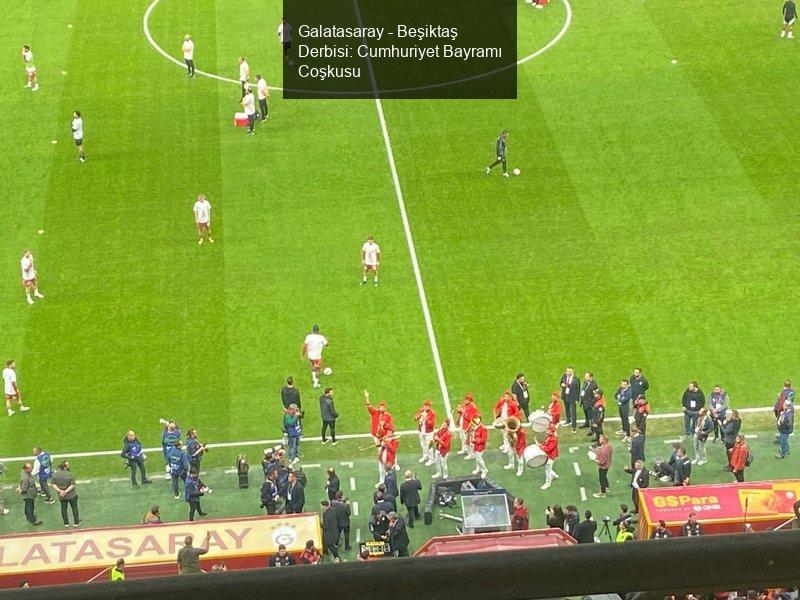 Galatasaray - Beşiktaş Derbisi: Cumhuriyet Bayramı Coşkusu