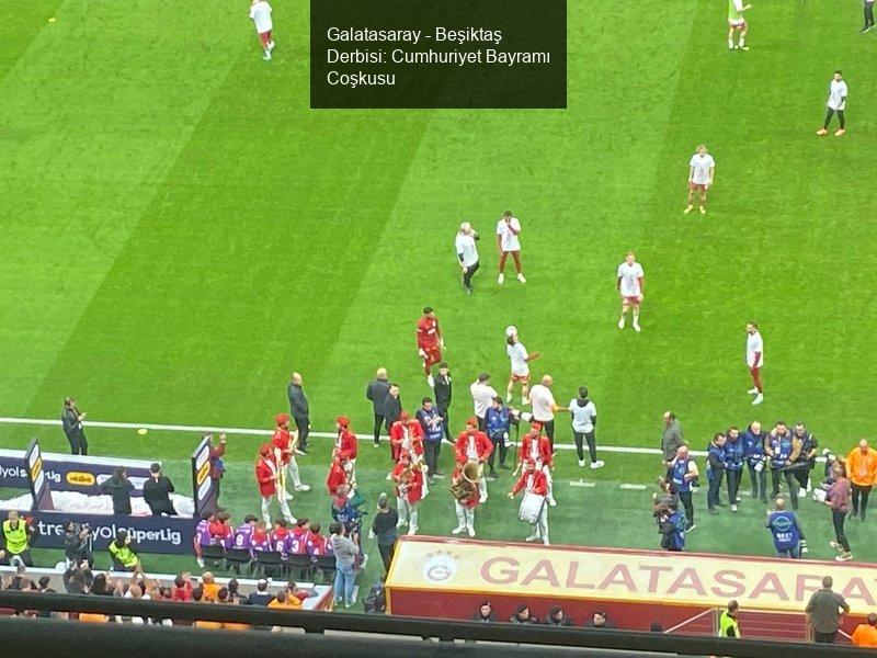 Galatasaray - Beşiktaş Derbisi: Cumhuriyet Bayramı Coşkusu