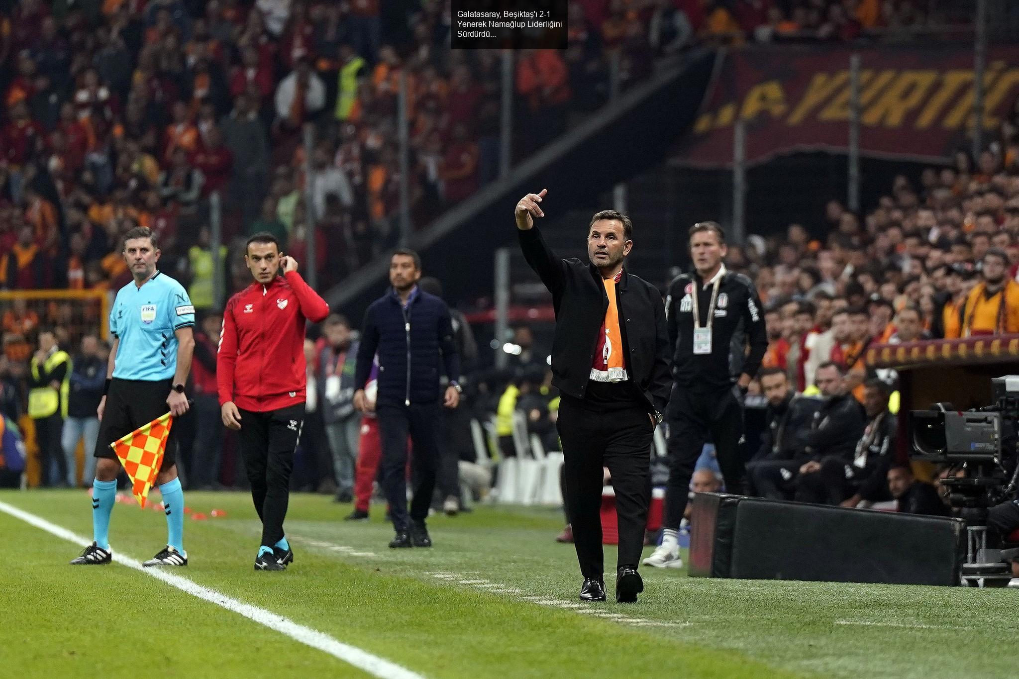 Galatasaray, Beşiktaş'ı 2-1 Yenerek Namağlup Liderliğini Sürdürdü