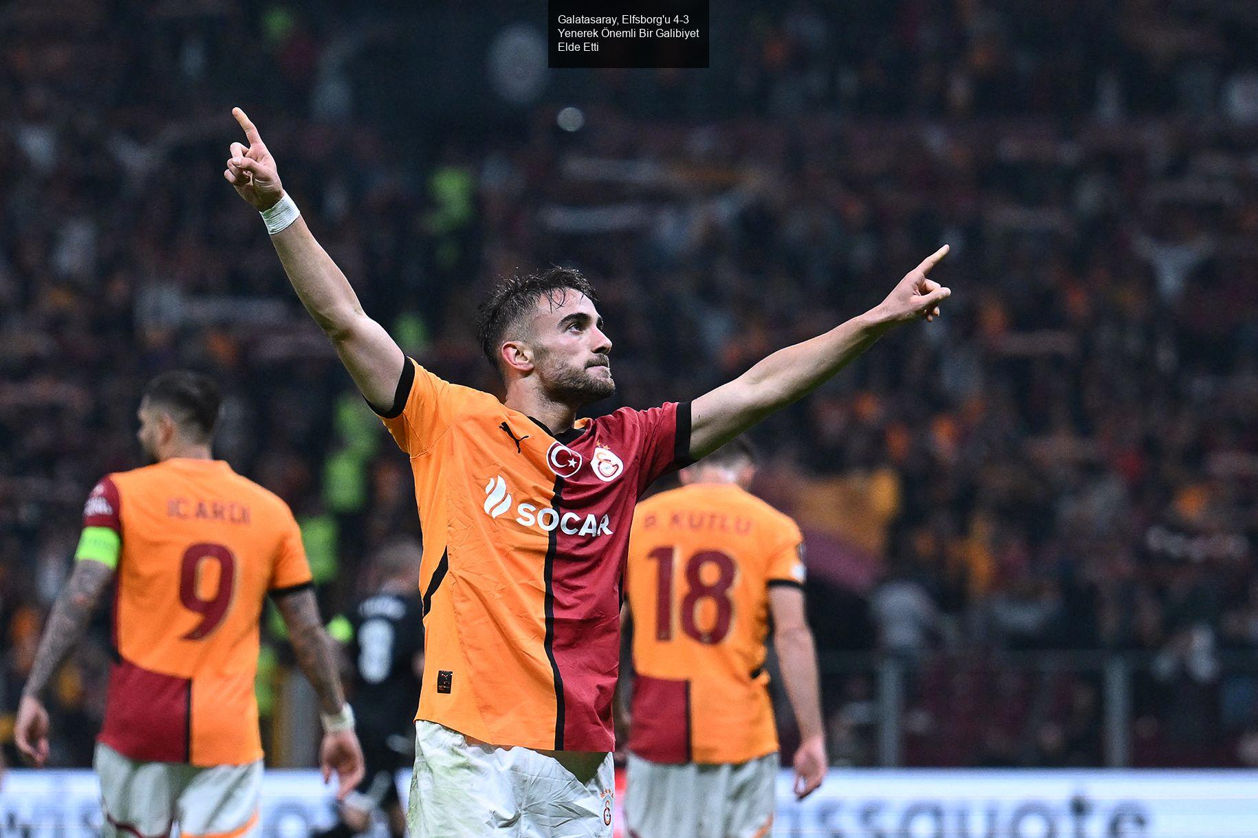 Galatasaray, Elfsborg'u 4-3 Yenerek Önemli Bir Galibiyet Elde Etti