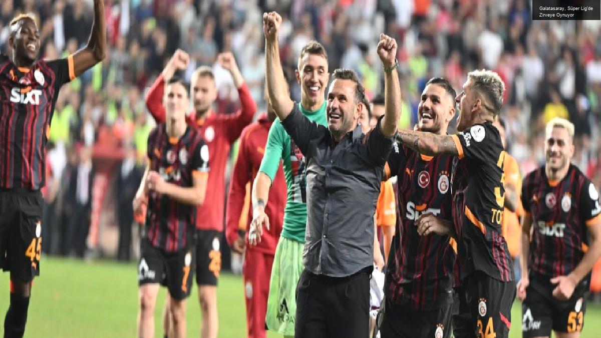 Galatasaray, Süper Lig’de Zirveye Oynuyor