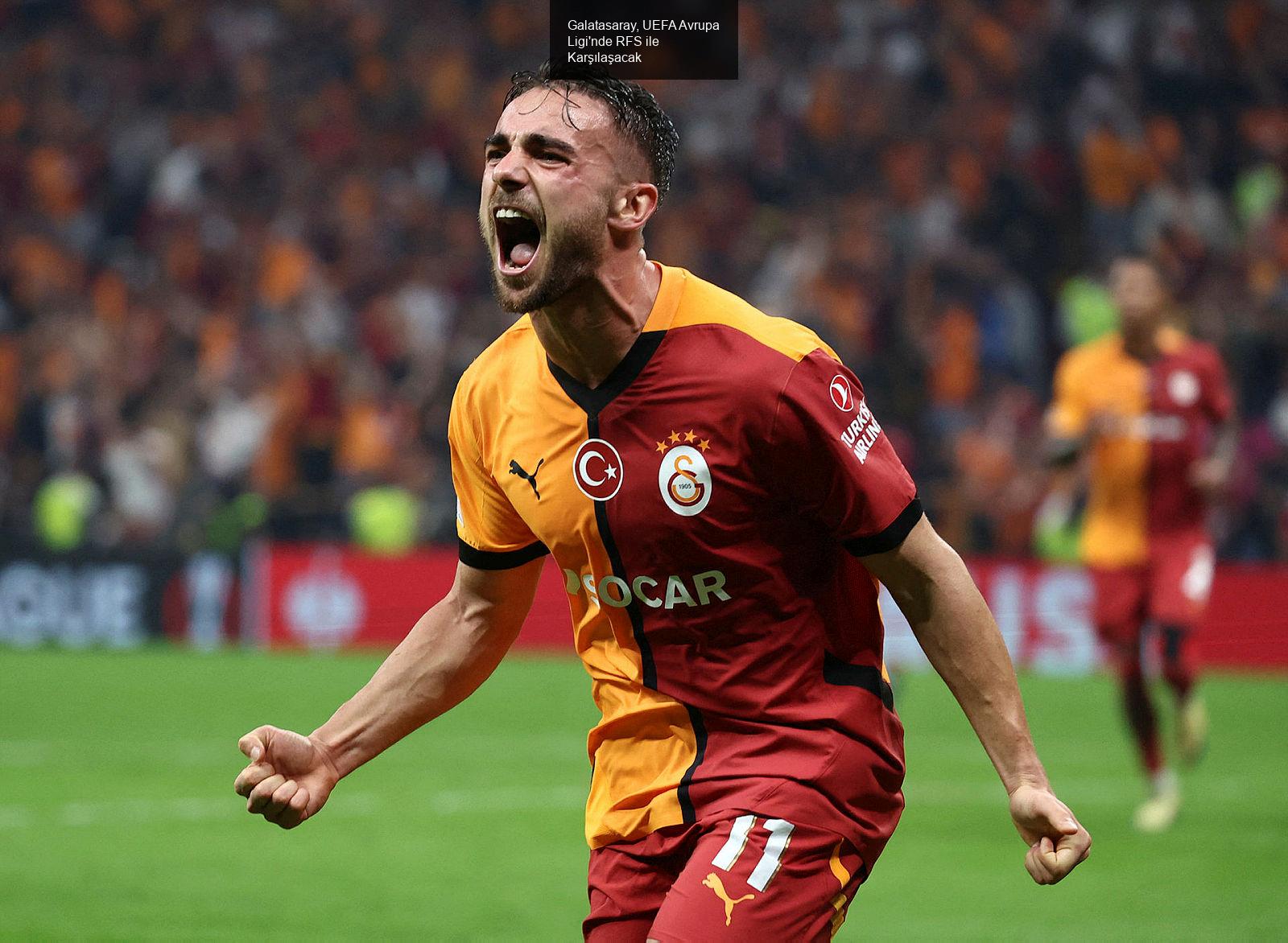 Galatasaray, UEFA Avrupa Ligi'nde RFS ile Karşılaşacak