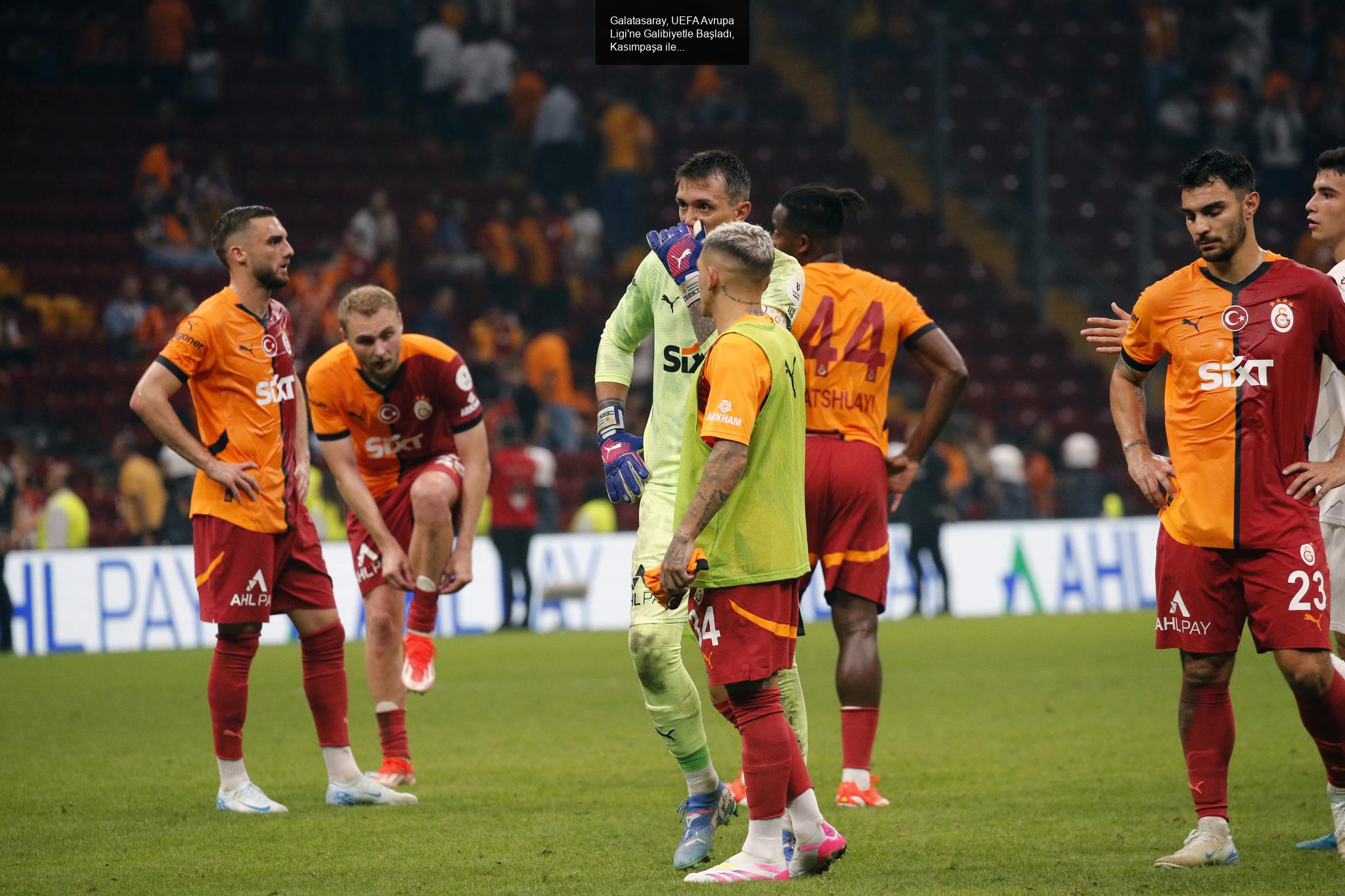 Galatasaray, UEFA Avrupa Ligi'ne Galibiyetle Başladı, Kasımpaşa ile Puan Kaybı Yaşadı