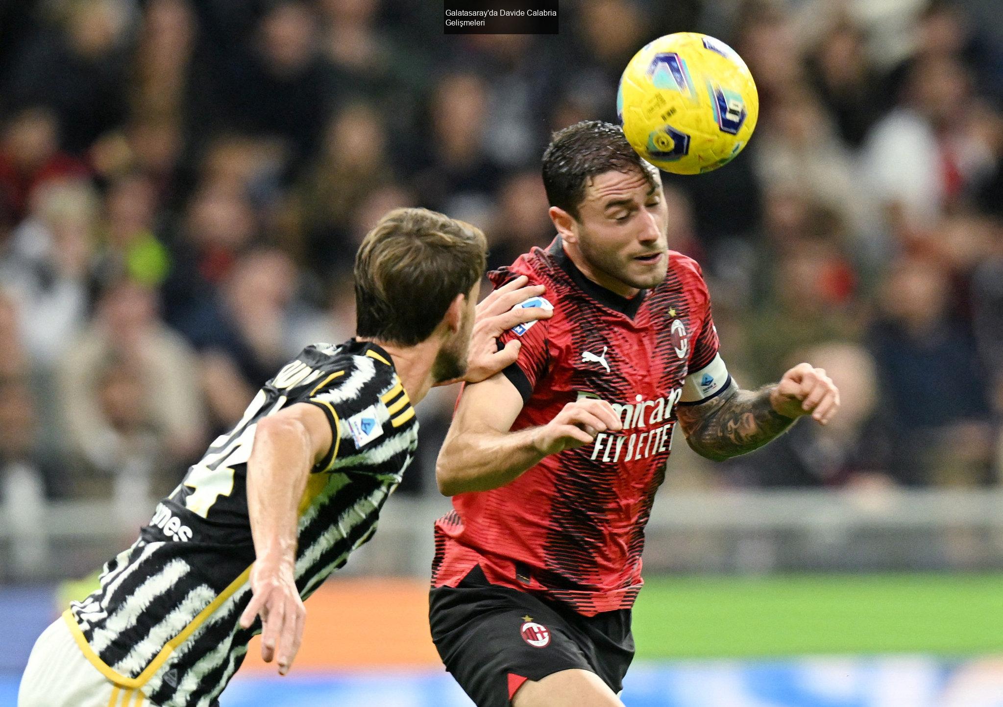 Galatasaray'da Davide Calabria Gelişmeleri