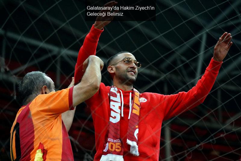 Galatasaray'da Hakim Ziyech'in Geleceği Belirsiz