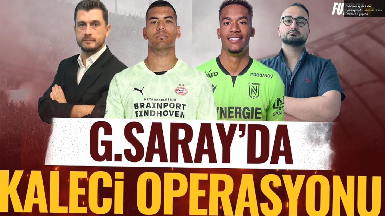 Galatasaray’da kaleci operasyonu! | Transfer | Onur Özkan & Eyüp Kaymak