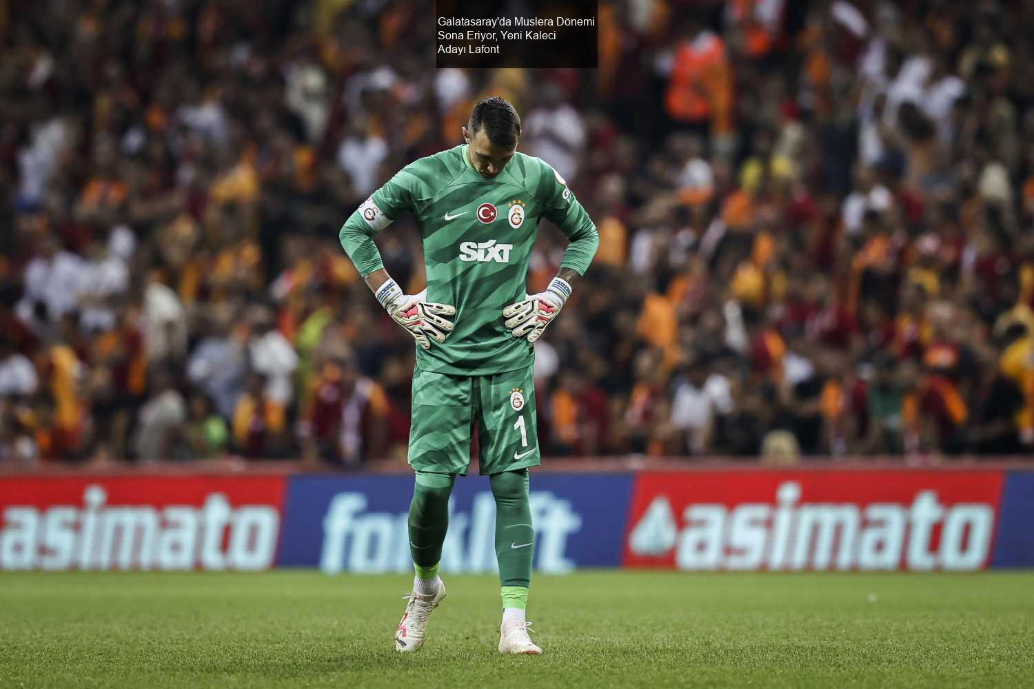 Galatasaray'da Muslera Dönemi Sona Eriyor, Yeni Kaleci Adayı Lafont