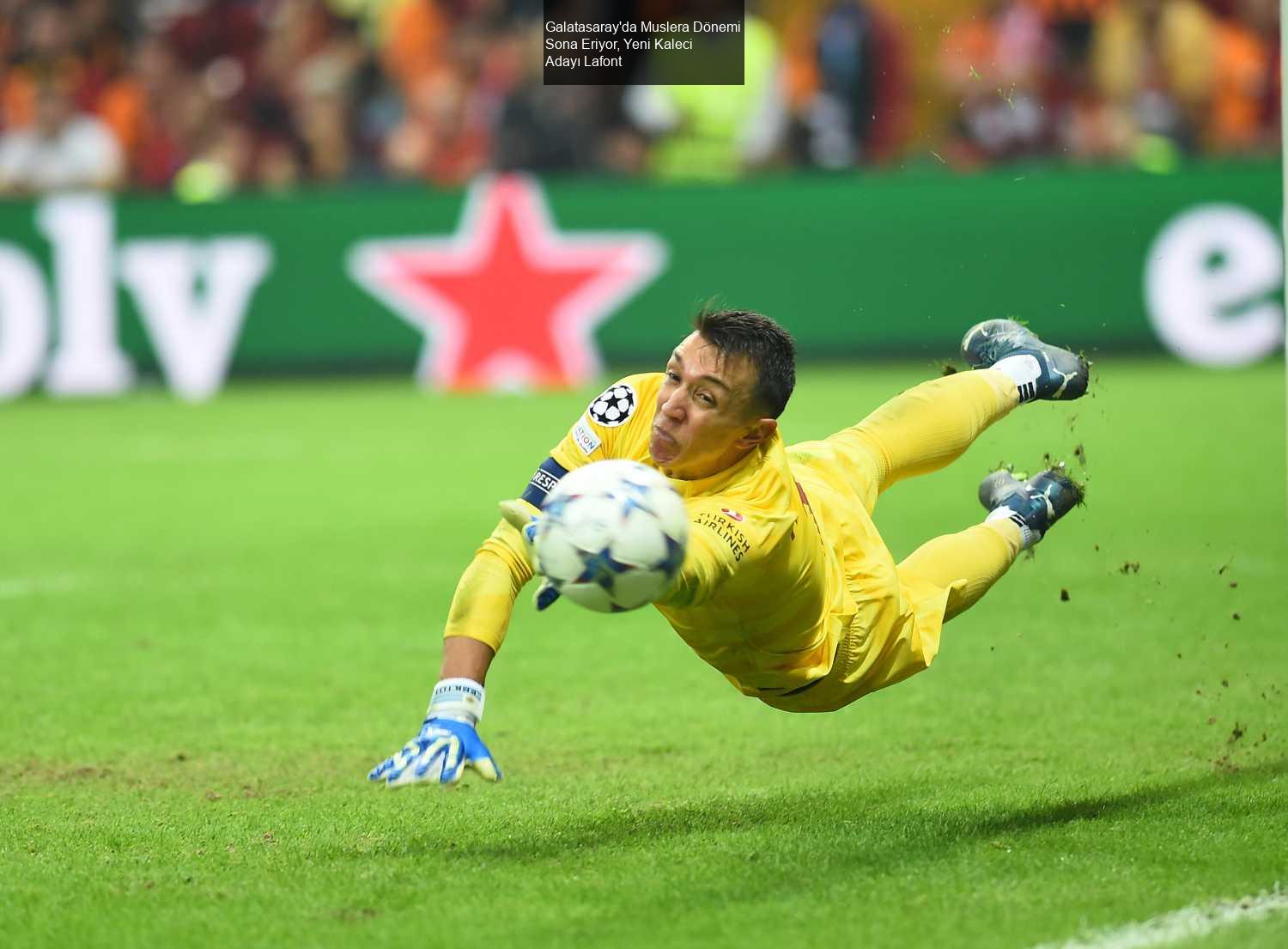 Galatasaray'da Muslera Dönemi Sona Eriyor, Yeni Kaleci Adayı Lafont