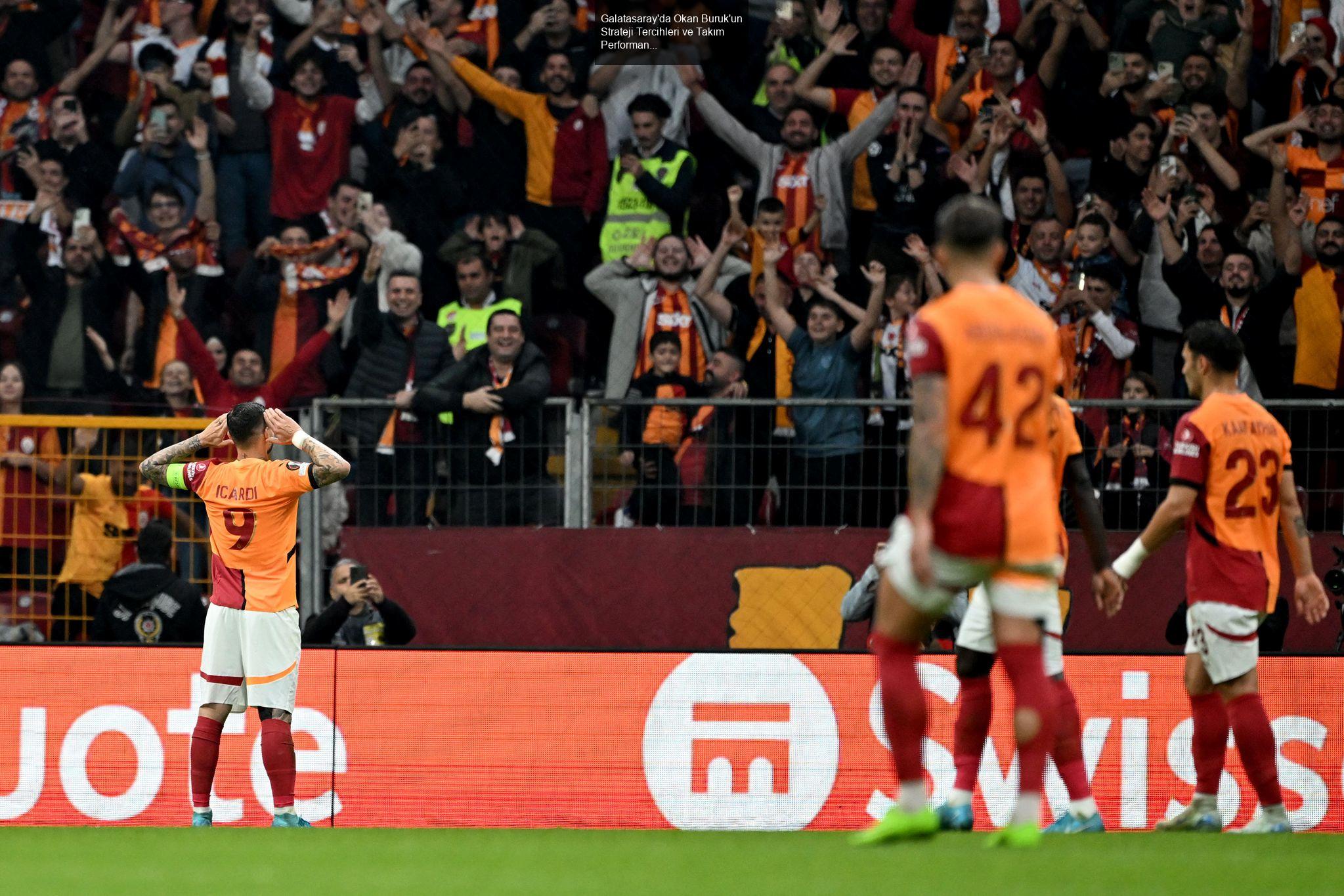 Galatasaray'da Okan Buruk'un Strateji Tercihleri ve Takım Performansı