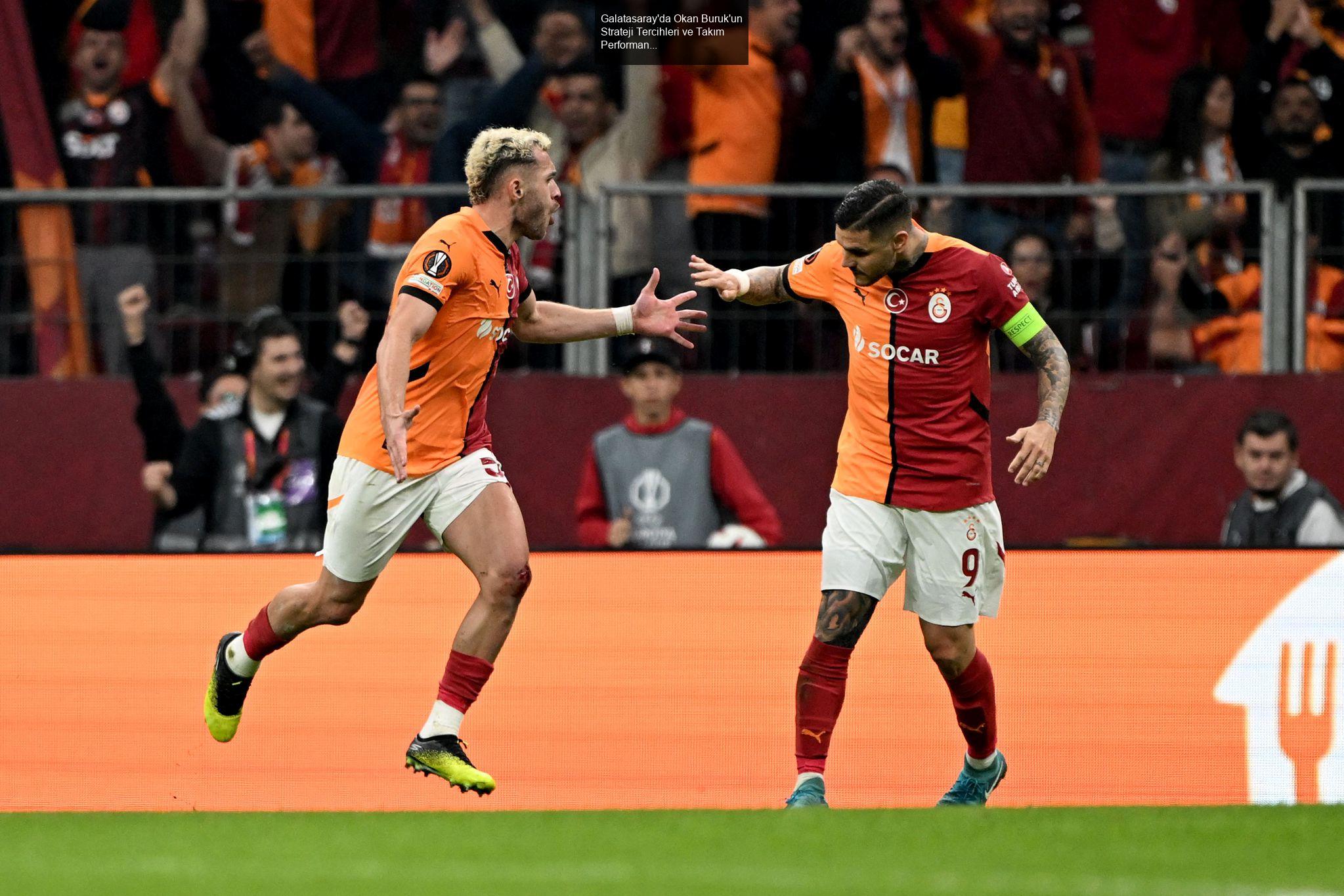 Galatasaray'da Okan Buruk'un Strateji Tercihleri ve Takım Performansı