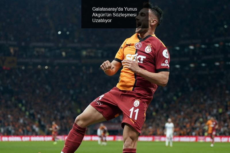 Galatasaray'da Yunus Akgün'ün Sözleşmesi Uzatılıyor