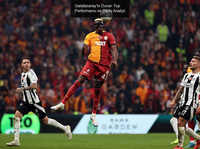 Galatasaray'ın Duran Top Performansı ve Derbi Analizi