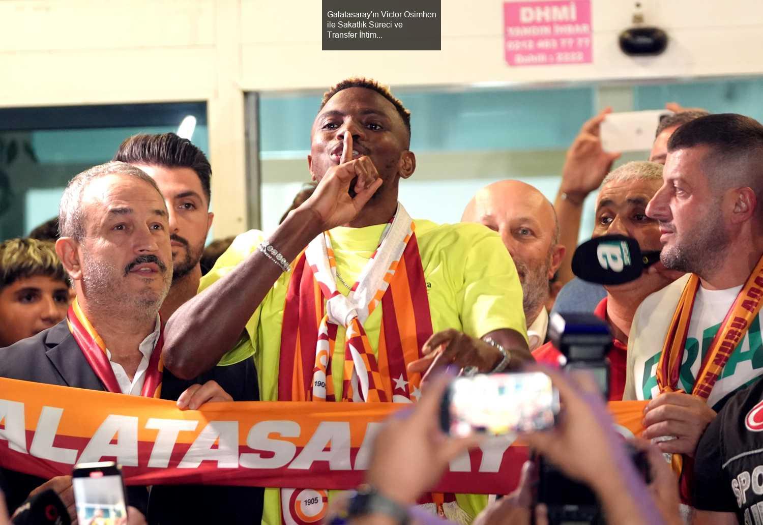 Galatasaray'ın Victor Osimhen ile Sakatlık Süreci ve Transfer İhtimalleri