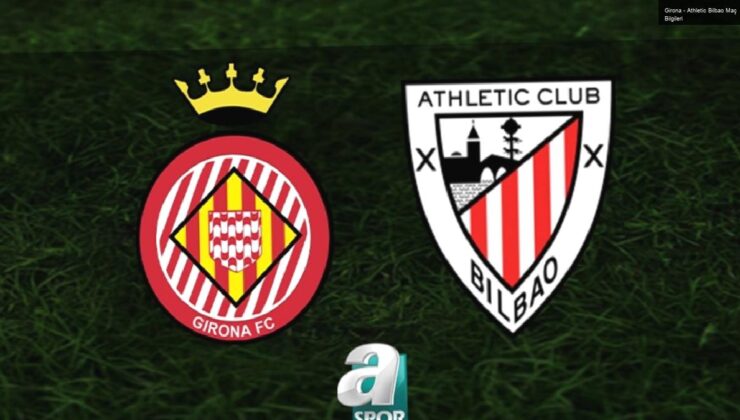 Girona – Athletic Bilbao Maç Bilgileri