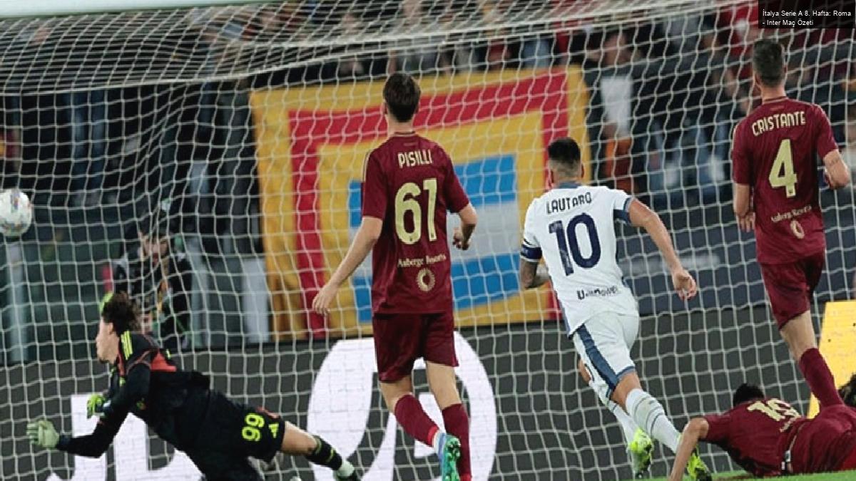 İtalya Serie A 8. Hafta: Roma – Inter Maç Özeti