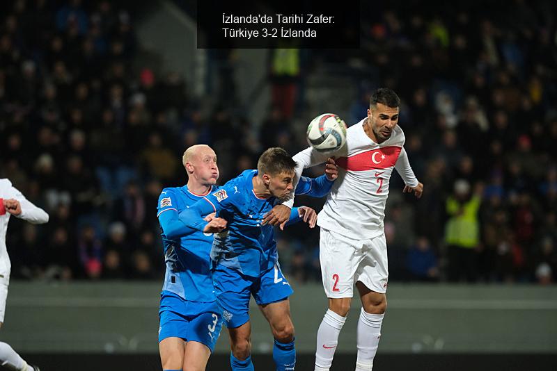 İzlanda'da Tarihi Zafer: Türkiye 3-2 İzlanda