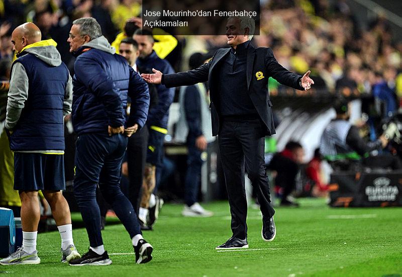 Jose Mourinho'dan Fenerbahçe Açıklamaları