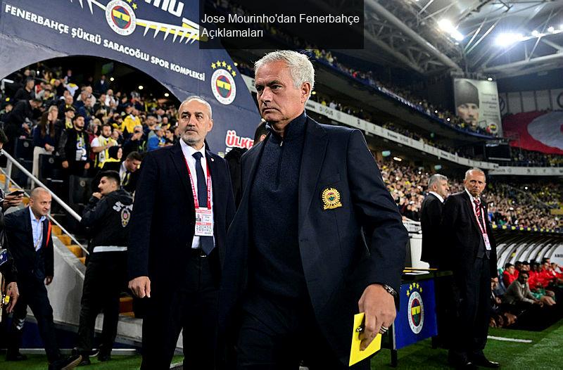 Jose Mourinho'dan Fenerbahçe Açıklamaları