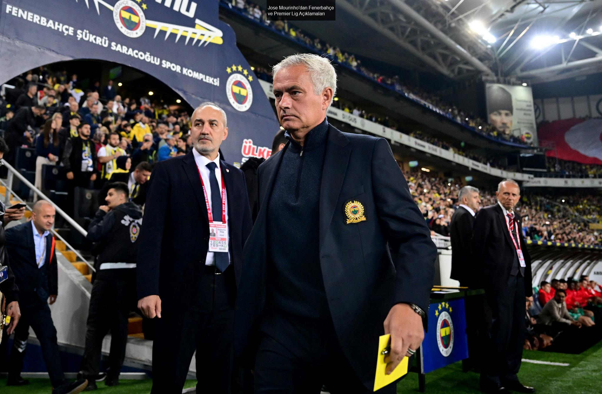 Jose Mourinho'dan Fenerbahçe Açıklamaları