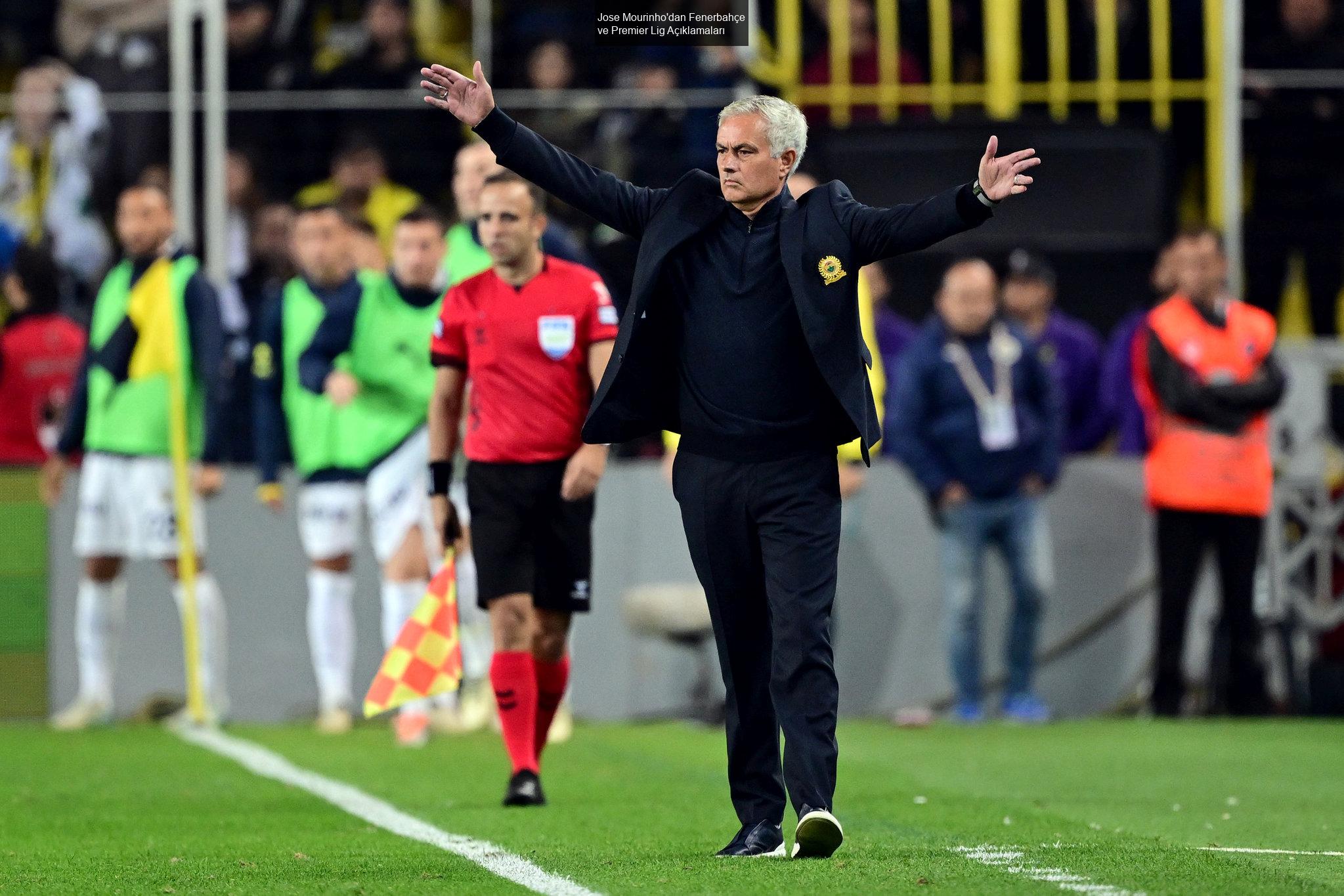 Jose Mourinho'dan Fenerbahçe ve Premier Lig Açıklamaları