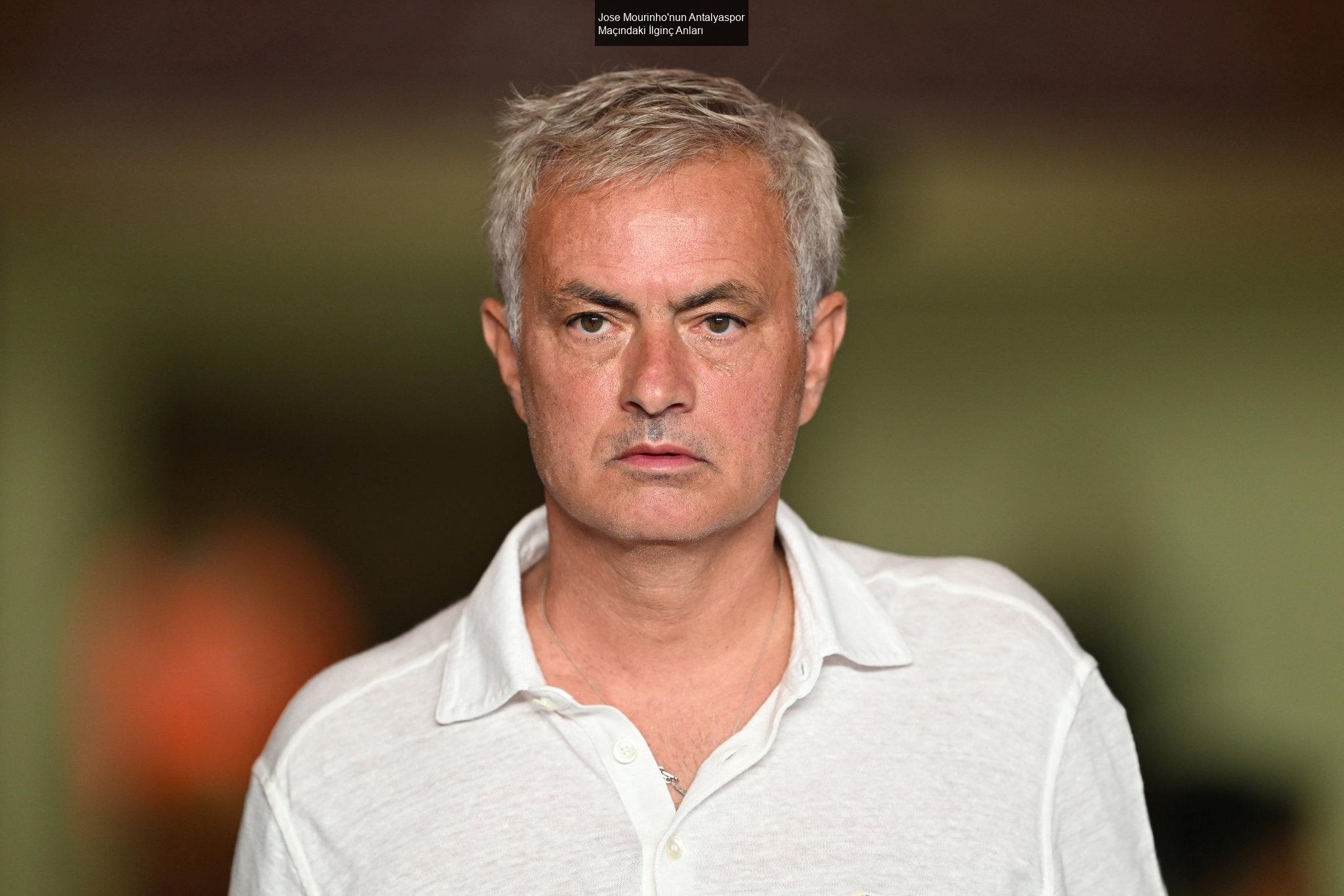 Jose Mourinho'nun Antalyaspor Maçındaki İlginç Anları