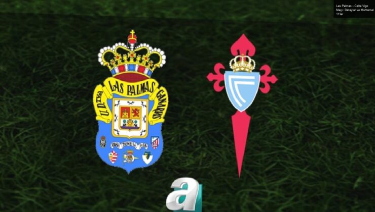 Las Palmas – Celta Vigo Maçı: Detaylar ve Muhtemel 11’ler