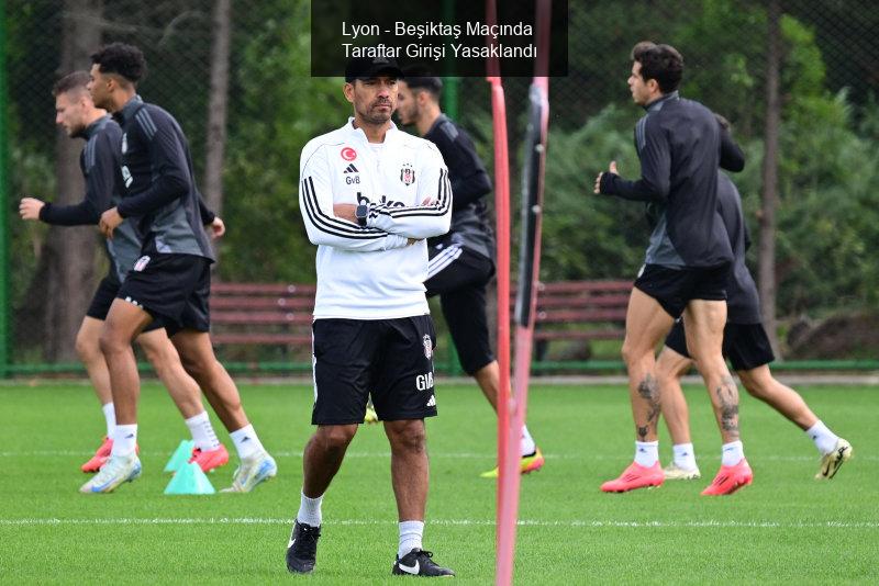 Lyon - Beşiktaş Maçında Taraftar Girişi Yasaklandı