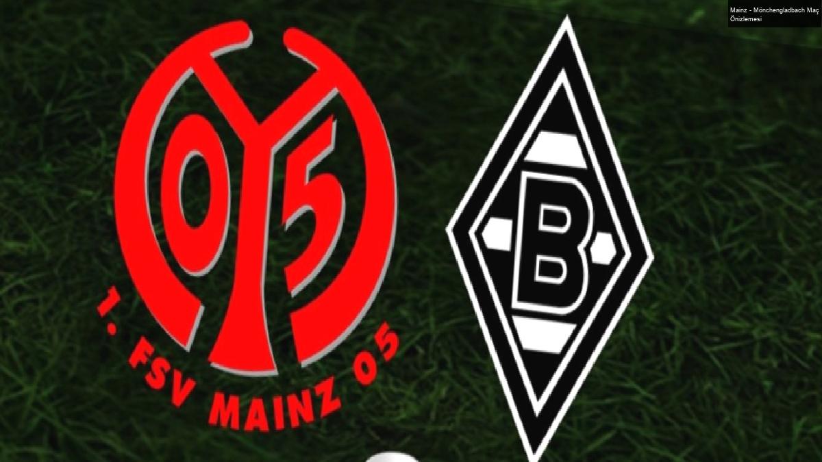 Mainz – Mönchengladbach Maç Önizlemesi