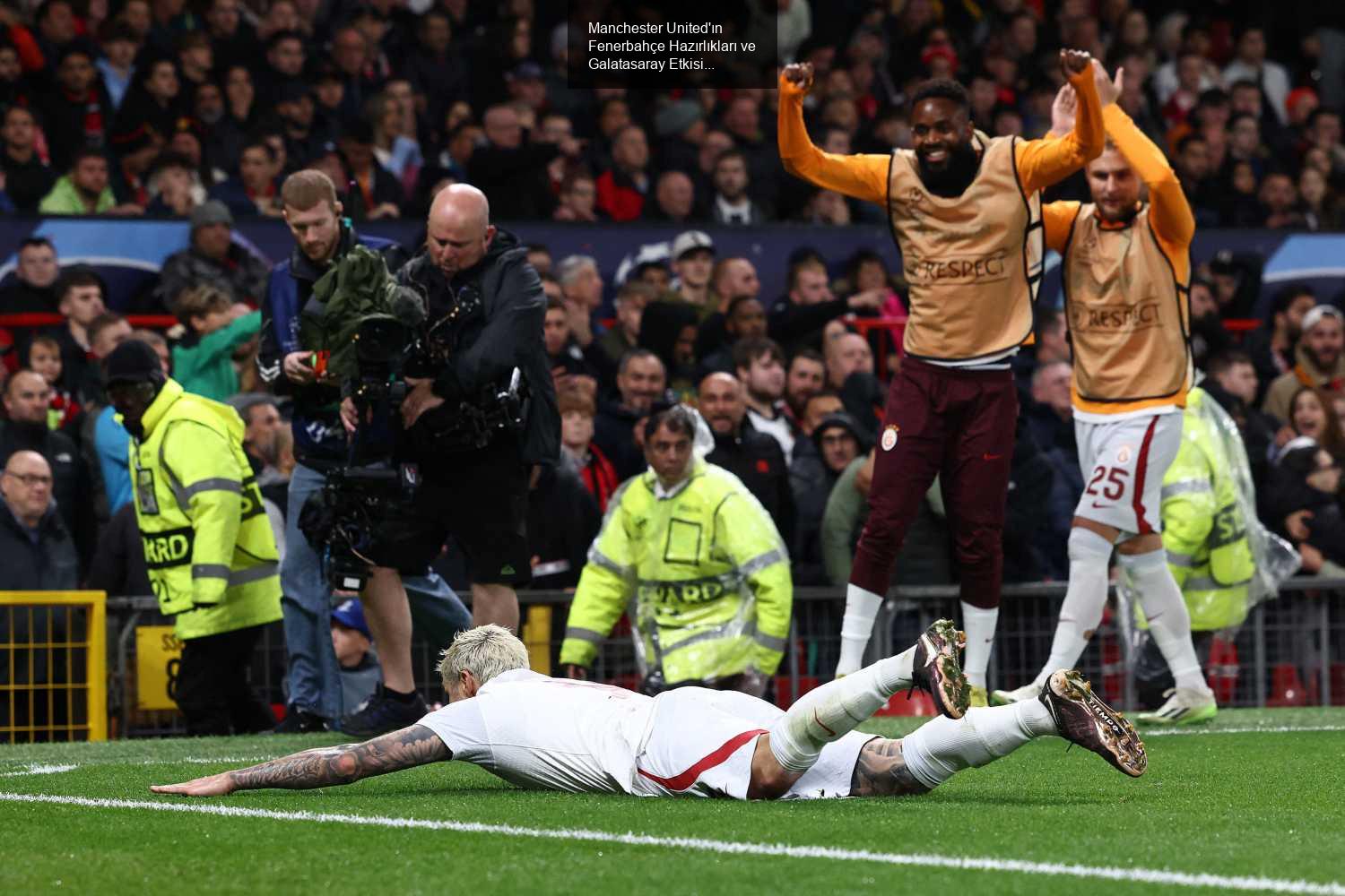 Manchester United'ın Fenerbahçe Hazırlıkları ve Galatasaray Etkisi