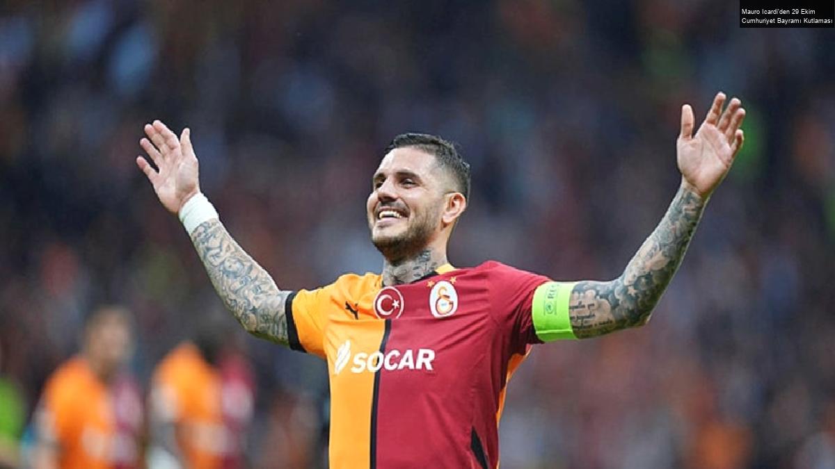 Mauro Icardi’den 29 Ekim Cumhuriyet Bayramı Kutlaması