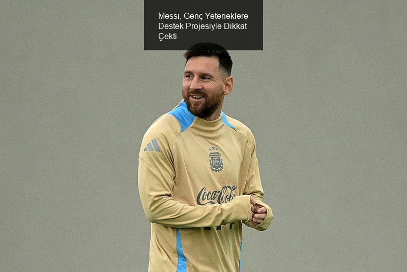 Messi'den Genç Yeteneklere Destek