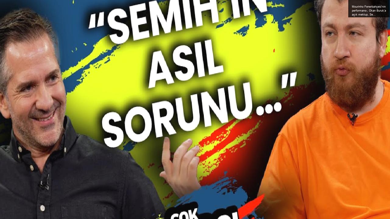 Mourinho Fenerbahçesi’nin performansı, Okan Buruk’a açık mektup, Semih Kılıçsoy süre alacak mı?