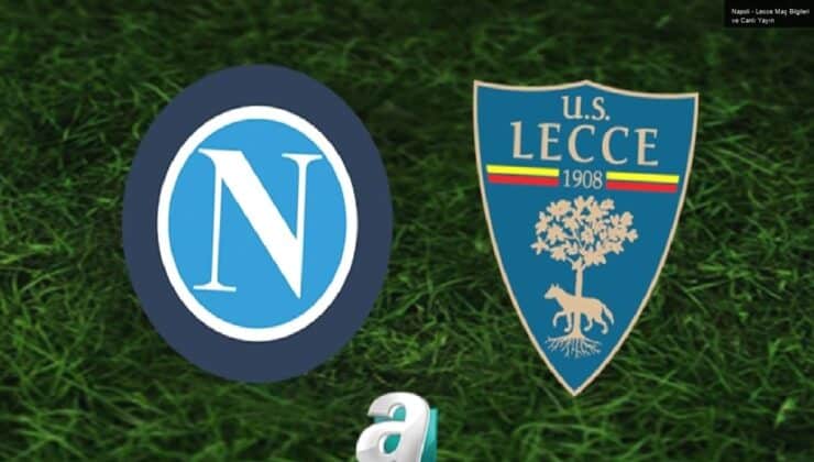 Napoli – Lecce Maç Bilgileri ve Canlı Yayın